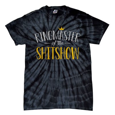 Funny Mom Parents Ringmaster Of The Shitshow Gift Tie-Dye T-Shirt