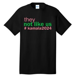 Femininomenon Madam Pres Kamala They Not Like Us Brat Tall T-Shirt