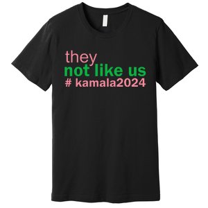 Femininomenon Madam Pres Kamala They Not Like Us Brat Premium T-Shirt