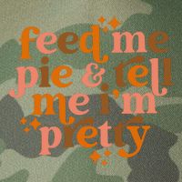 Feed Me Pie And Tell Me IM Pretty Legacy Tie Dye Trucker Hat