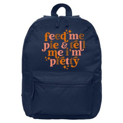 Feed Me Pie And Tell Me IM Pretty 16 in Basic Backpack