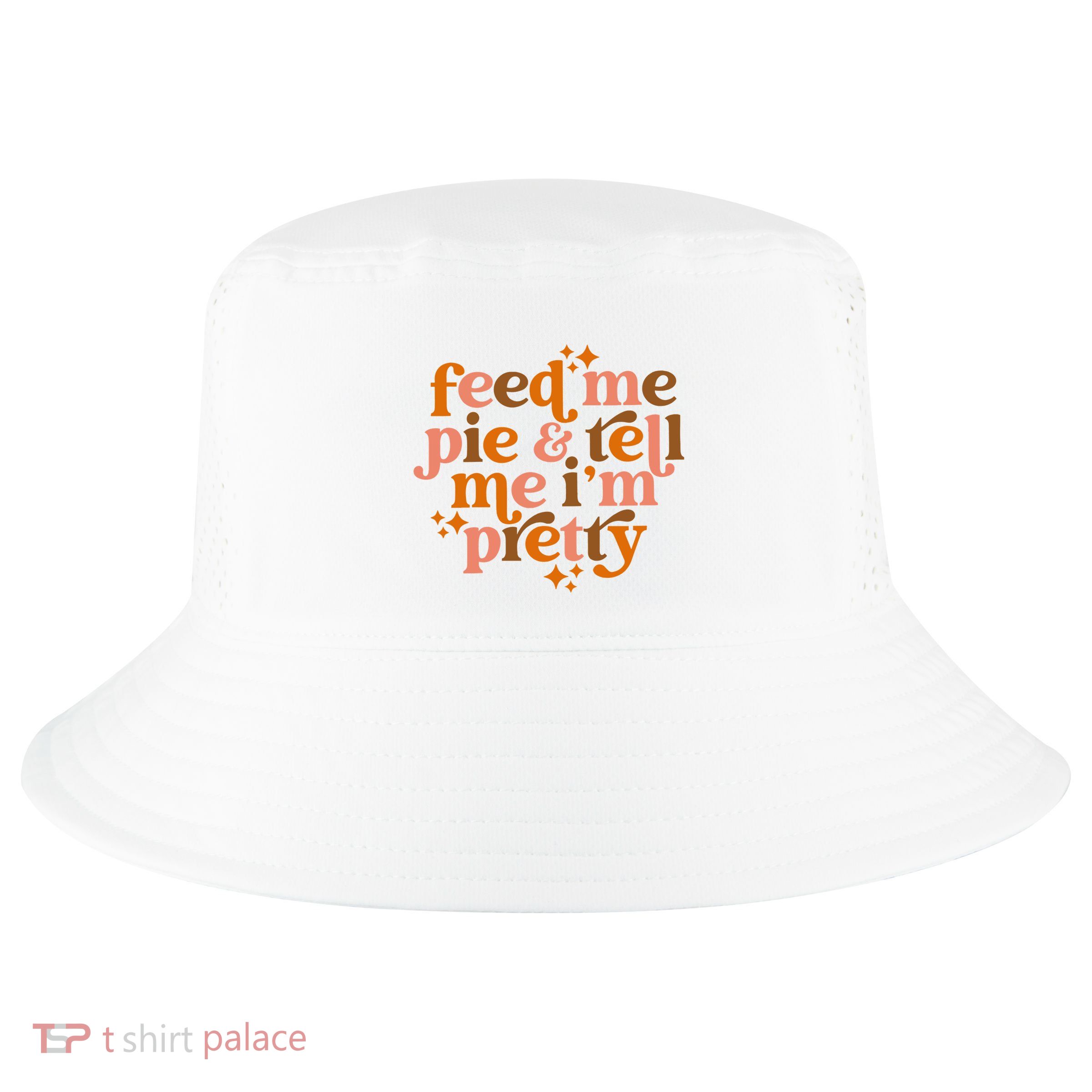 Feed Me Pie And Tell Me IM Pretty Cool Comfort Performance Bucket Hat