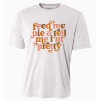 Feed Me Pie And Tell Me IM Pretty Cooling Performance Crew T-Shirt