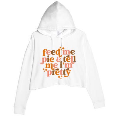 Feed Me Pie And Tell Me IM Pretty Crop Fleece Hoodie