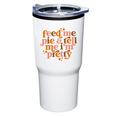 Feed Me Pie And Tell Me IM Pretty Tumbler