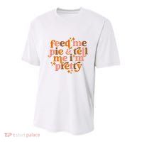 Feed Me Pie And Tell Me IM Pretty Youth Performance Sprint T-Shirt
