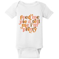Feed Me Pie And Tell Me IM Pretty Baby Bodysuit