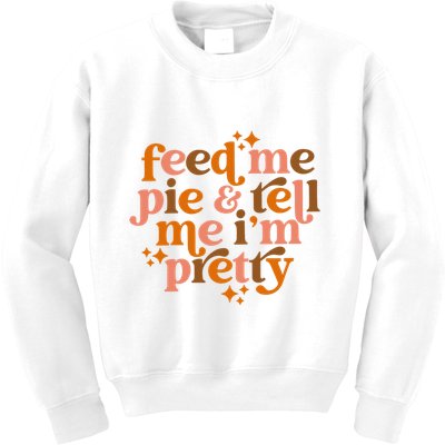 Feed Me Pie And Tell Me IM Pretty Kids Sweatshirt