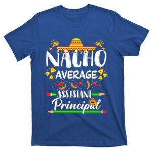 Funny Mexican Principal Nacho Average Assistant Principal Cool Gift T-Shirt