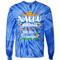 Funny Mexican Principal Nacho Average Assistant Principal Cool Gift Tie-Dye Long Sleeve Shirt