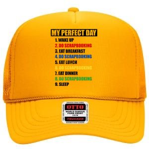 Fun My Perfect Day Do Scrapbooking Who Love Scrapbook Gift High Crown Mesh Back Trucker Hat