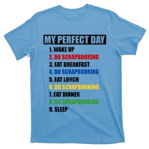 Fun My Perfect Day Do Scrapbooking Who Love Scrapbook Gift T-Shirt