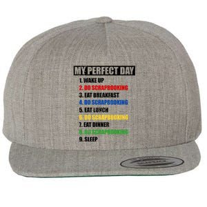 Fun My Perfect Day Do Scrapbooking Who Love Scrapbook Gift Wool Snapback Cap