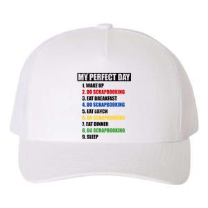 Fun My Perfect Day Do Scrapbooking Who Love Scrapbook Gift Yupoong Adult 5-Panel Trucker Hat