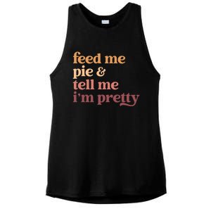 Feed Me Pie And Tell Me IM Pretty Funny Thanksgiving Gift Ladies PosiCharge Tri-Blend Wicking Tank