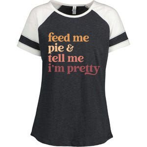 Feed Me Pie And Tell Me IM Pretty Funny Thanksgiving Gift Enza Ladies Jersey Colorblock Tee