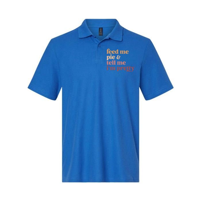 Feed Me Pie And Tell Me IM Pretty Funny Thanksgiving Gift Softstyle Adult Sport Polo