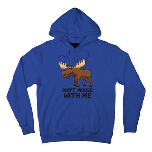 Funny Moose Pun Don't Moose With Me Funny Elk Moose Gift Hoodie