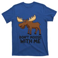 Funny Moose Pun Don't Moose With Me Funny Elk Moose Gift T-Shirt