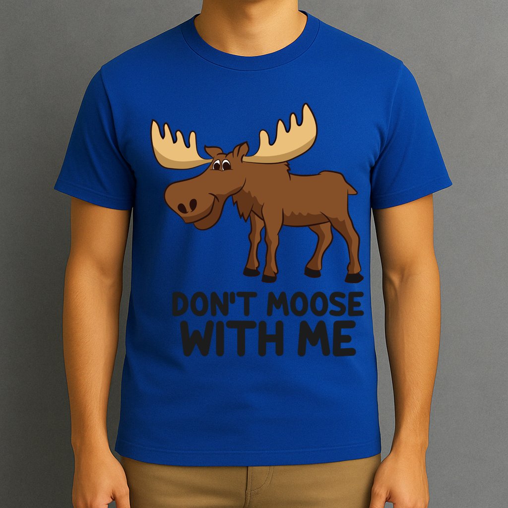 Funny Moose Pun Don't Moose With Me Funny Elk Moose Gift T-Shirt