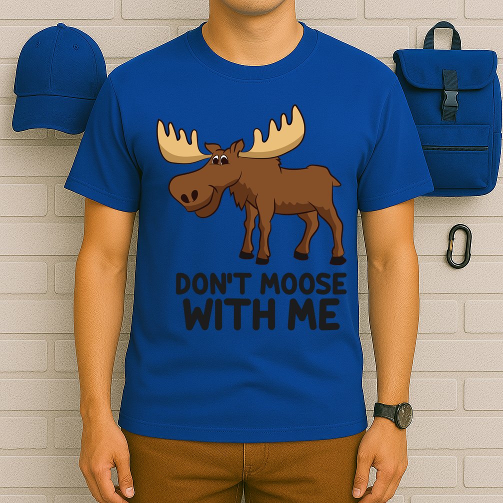 Funny Moose Pun Don't Moose With Me Funny Elk Moose Gift T-Shirt