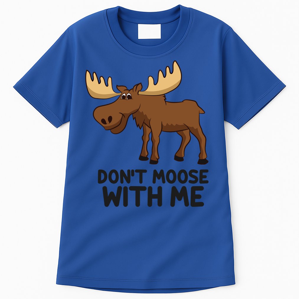 Funny Moose Pun Don't Moose With Me Funny Elk Moose Gift Tall T-Shirt