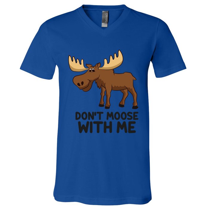 Funny Moose Pun Don't Moose With Me Funny Elk Moose Gift V-Neck T-Shirt