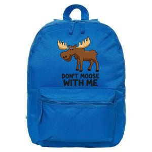 Funny Moose Pun Don't Moose With Me Funny Elk Moose Gift 16 in Basic Backpack