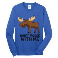 Funny Moose Pun Don't Moose With Me Funny Elk Moose Gift Tall Long Sleeve T-Shirt