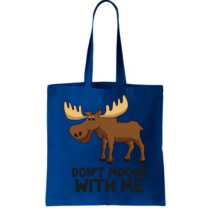 Funny Moose Pun Don't Moose With Me Funny Elk Moose Gift Tote Bag