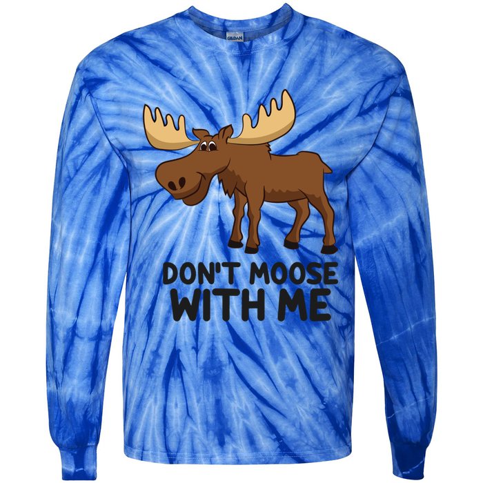 Funny Moose Pun Don't Moose With Me Funny Elk Moose Gift Tie-Dye Long Sleeve Shirt