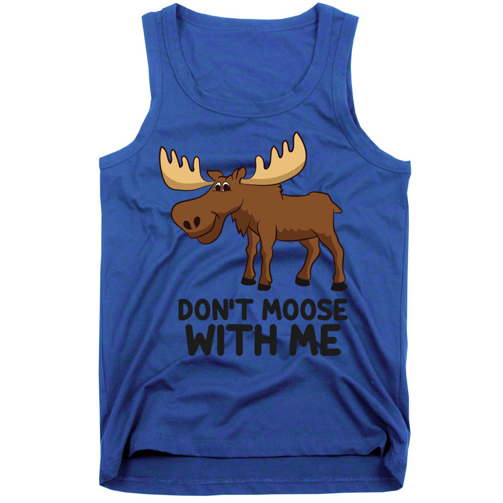 Funny Moose Pun Don't Moose With Me Funny Elk Moose Gift Tank Top