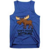 Funny Moose Pun Don't Moose With Me Funny Elk Moose Gift Tank Top