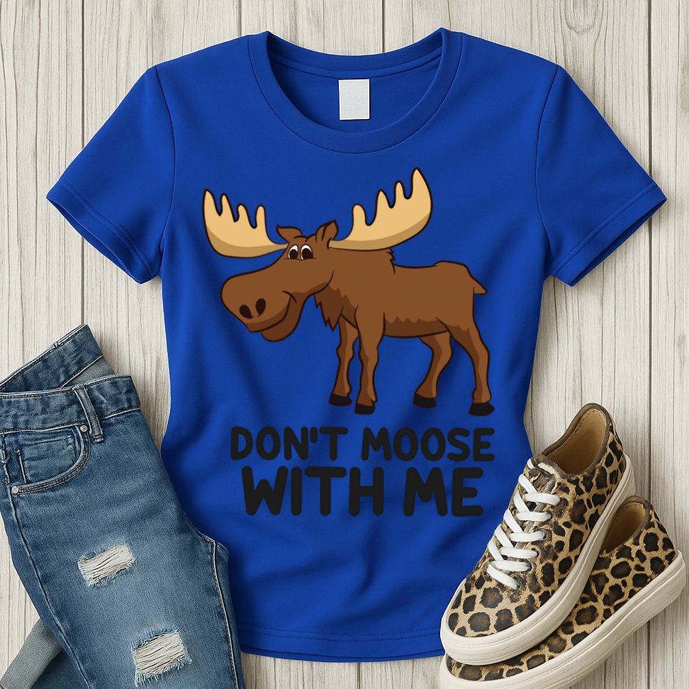 Funny Moose Pun Don't Moose With Me Funny Elk Moose Gift Womens T-Shirt
