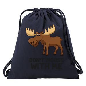 Funny Moose Pun Don't Moose With Me Funny Elk Moose Gift Drawstring Bag