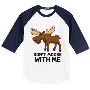 Funny Moose Pun Don't Moose With Me Funny Elk Moose Gift Baseball Sleeve Shirt