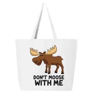 Funny Moose Pun Don't Moose With Me Funny Elk Moose Gift 25L Jumbo Tote