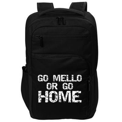 Funny Mellophone Pun Band Quote Go Mello Or Go Home Cool Gift Impact Tech Backpack