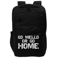 Funny Mellophone Pun Band Quote Go Mello Or Go Home Cool Gift Impact Tech Backpack
