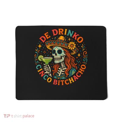 Funny Mexican Party Cinco De Drinko Bitchachos Mousepad