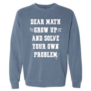 Funny Math Quote Ns Dear Math Cute Gift Garment-Dyed Sweatshirt