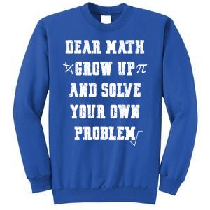 Funny Math Quote Ns Dear Math Cute Gift Sweatshirt