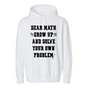 Funny Math Quote Ns Dear Math Cute Gift Garment-Dyed Fleece Hoodie