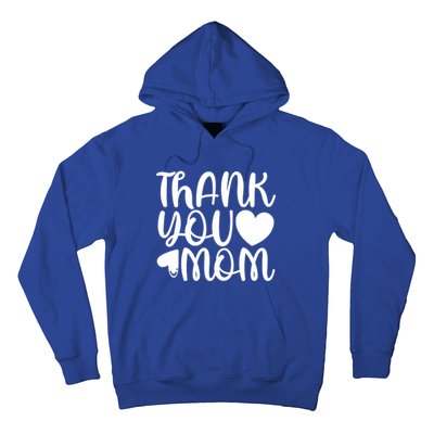 Funny Mom Quote Thank You Mom Happy Mother's Day Mama Cute Gift Hoodie