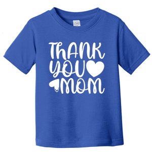 Funny Mom Quote Thank You Mom Happy Mother's Day Mama Cute Gift Toddler T-Shirt