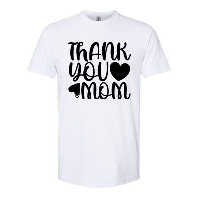 Funny Mom Quote Thank You Mom Happy Mother's Day Mama Cute Gift Softstyle® CVC T-Shirt