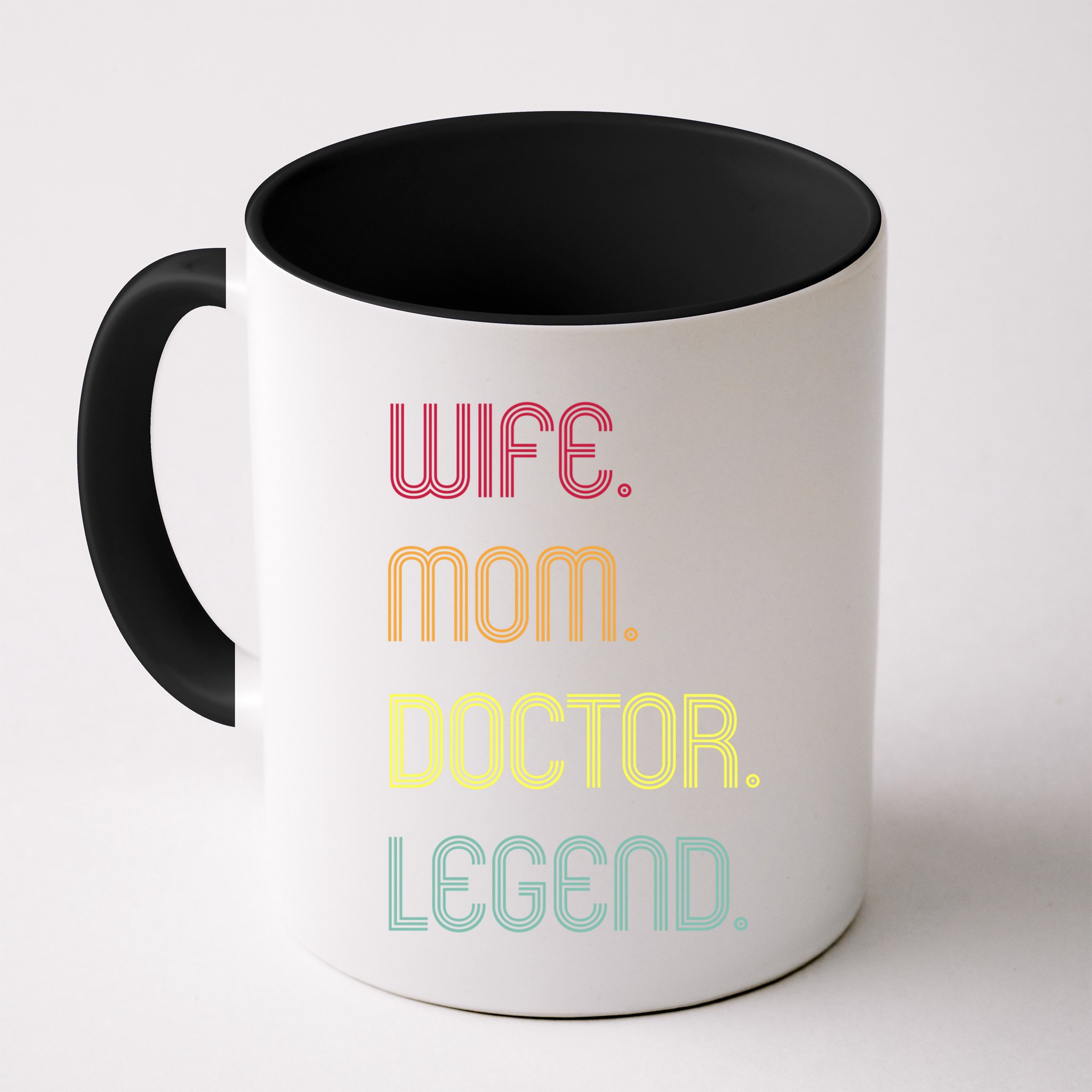 Funny Mom Quote Wife Mom Doctor Legend Design Cool Mother Great Gift Mug