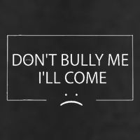 Funny Meme Quotes DonT Bully Me ILl Come Cool Comfort Performance Bucket Hat