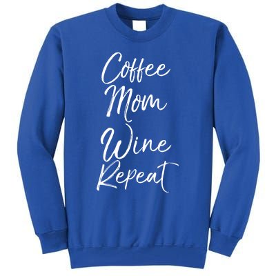 Funny Mother Quote Coffee Mom Wine Repeat Funny Gift Tall Sweatshirt