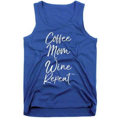 Funny Mother Quote Coffee Mom Wine Repeat Funny Gift Tank Top